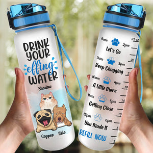 Drink Your Effing Water - Dog & Cat Personalized Custom Water Tracker Bottle - Gift For Pet Owners, Pet Lovers