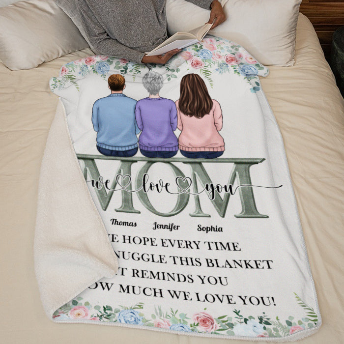 Hope You Know How Much We Love You - Family Personalized Custom Blanket - Mother's Day, Birthday Gift For Mom