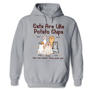 Cats Are Like Potato Chips - Cat Personalized Custom Unisex T-shirt, Hoodie, Sweatshirt - Gift For Pet Owners, Pet Lovers