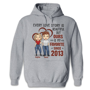 Every Love Story Is Beautiful But Ours Is My Favorite - Personalized Unisex T-shirt, Hoodie, Sweatshirt - Gift For Couple, Husband Wife, Anniversary, Engagement, Wedding, Marriage Gift