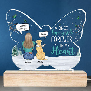 Once By My Side, Forever In My Heart - Memorial Personalized Custom Butterfly Shaped 3D LED Light - Sympathy Gift, Gift For Pet Owners, Pet Lovers