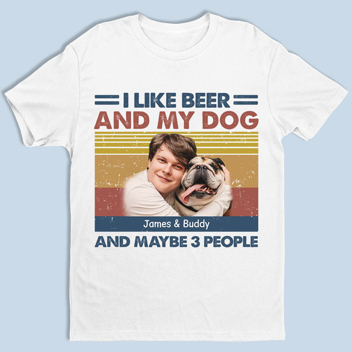I Like Beer And My Dogs - Dog Personalized Custom Unisex T-shirt, Hoodie, Sweatshirt - Upload Image, Gift For Pet Owners, Pet Lovers