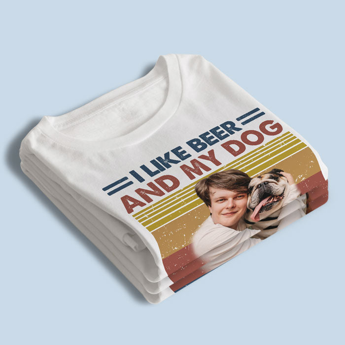 I Like Beer And My Dogs - Dog Personalized Custom Unisex T-shirt, Hoodie, Sweatshirt - Upload Image, Gift For Pet Owners, Pet Lovers