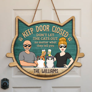 Don't Let The Cats Out No Matter What They Tell You - Cat Personalized Custom Cat Head Shaped Home Decor Wood Sign - House Warming Gift For Pet Owners, Pet Lovers