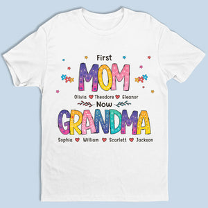 Color of Love, First Mom Now Grandma - Family Personalized Custom Unisex T-shirt, Hoodie, Sweatshirt - Mother's Day, Birthday Gift For Grandma