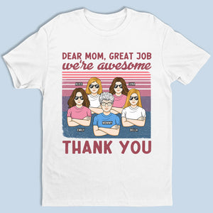 Thanks Mom, We're All Awesome - Family Personalized Custom Unisex T-shirt, Hoodie, Sweatshirt - Mother's Day, Birthday Gift For Mom From Daughters