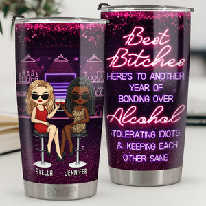 Here's To Another Year Of Bonding Over Alcohol - Bestie Personalized Custom Tumbler - Gift For Best Friends, BFF, Sisters