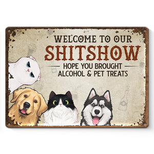 Welcome To Our Shitshow - Dog & Cat Personalized Custom Home Decor Metal Sign - House Warming Gift For Pet Owners, Pet Lovers