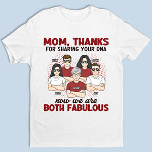 Mom, Thanks For Sharing Your DNA - Family Personalized Custom Unisex T-shirt, Hoodie, Sweatshirt - Mother's Day, Birthday Gift For Mom