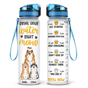 Drink Your Water Right Meow - Cat Personalized Custom Water Tracker Bottle - Gift For Pet Owners, Pet Lovers