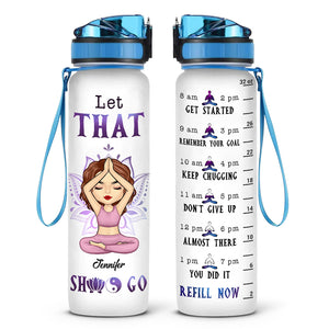 Let That Shit Go - Yoga Personalized Custom Water Tracker Bottle - Gift For Yoga Lovers