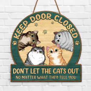 Keep Door Closed, Never Let The Cats Out - Cat Personalized Custom Shaped Home Decor Wood Sign - House Warming Gift For Pet Owners, Pet Lovers