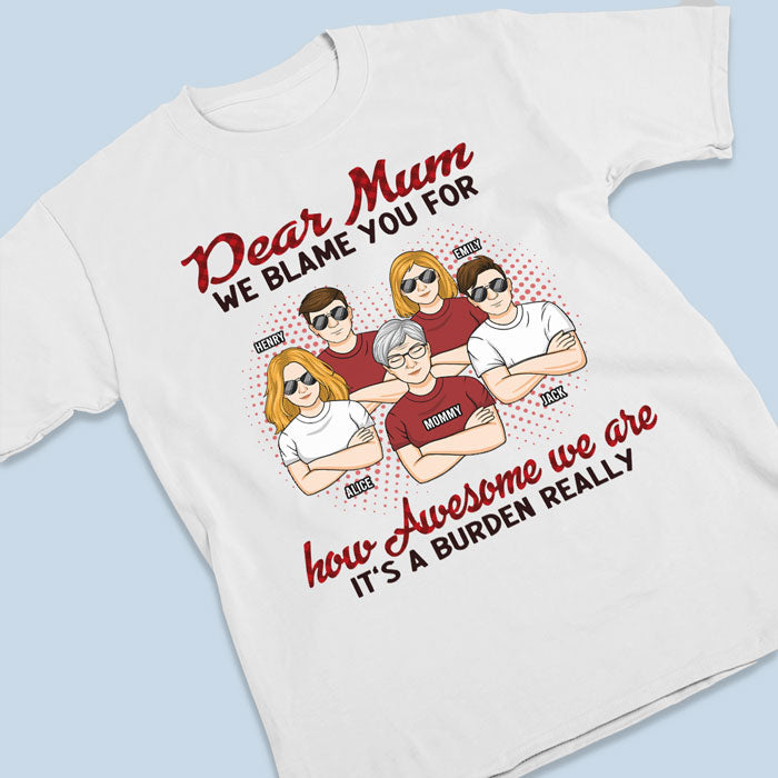 We're Awesome & It's Your Fault, Mom - Family Personalized Custom Unisex T-shirt, Hoodie, Sweatshirt - Mother's Day, Birthday Gift For Mom