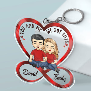 You & Me, We Got This - Couple Personalized Custom Infinity Heart Shaped Acrylic Keychain - Gift For Husband Wife, Anniversary