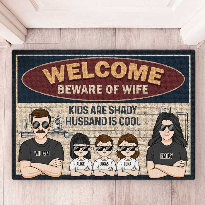 Welcome To Our Home, The Kids Are Shady & My Husband Is Cool - Family Personalized Custom Decorative Mat - Gift For Family Members