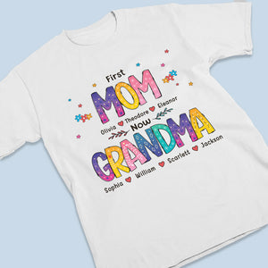 Color of Love, First Mom Now Grandma - Family Personalized Custom Unisex T-shirt, Hoodie, Sweatshirt - Mother's Day, Birthday Gift For Grandma