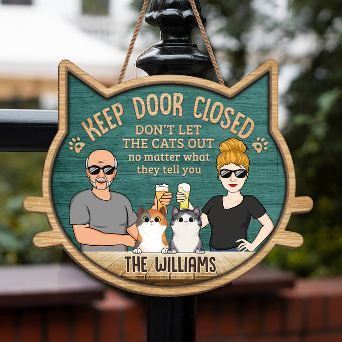 Don't Let The Cats Out No Matter What They Tell You - Cat Personalized Custom Cat Head Shaped Home Decor Wood Sign - House Warming Gift For Pet Owners, Pet Lovers