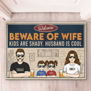 Beware Of Wife, Kids Are Shady - Family Personalized Custom Decorative Mat - Gift For Family Members