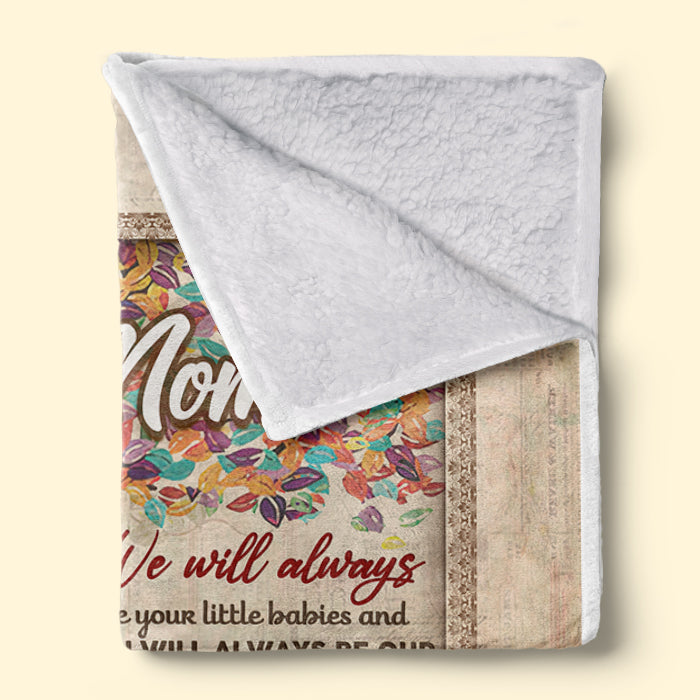 We Will Always Be Your Little Babies - Family Personalized Custom Blanket - Mother's Day, Birthday Gift For Mom From Daughter