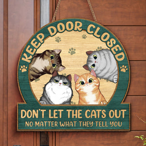 Keep Door Closed, Never Let The Cats Out - Cat Personalized Custom Shaped Home Decor Wood Sign - House Warming Gift For Pet Owners, Pet Lovers