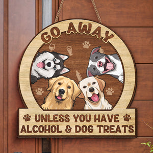 Go Away, Unless You Have Alcohol & Pet Treats - Dog & Cat Personalized Custom Shaped Home Decor Wood Sign - House Warming Gift For Pet Owners, Pet Lovers