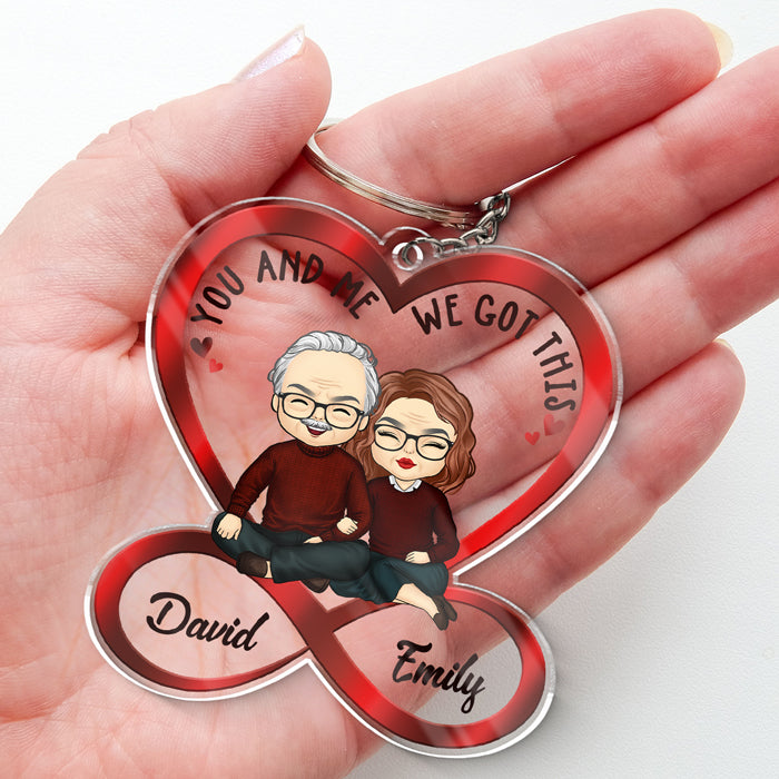You & Me, We Got This - Couple Personalized Custom Infinity Heart Shaped Acrylic Keychain - Gift For Husband Wife, Anniversary