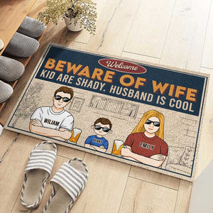 Beware Of Wife, Kids Are Shady - Family Personalized Custom Decorative Mat - Gift For Family Members