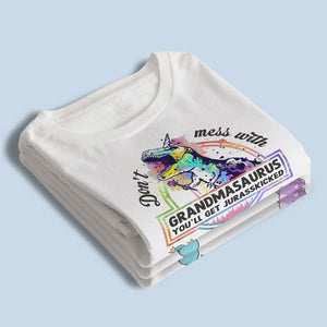 Don’t Mess With Grandmasaurus - Family Personalized Custom Unisex T-shirt, Hoodie, Sweatshirt - Birthday Gift For Grandma