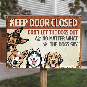 Don't Let The Dogs Out - Dog Personalized Custom Home Decor Metal Sign - House Warming Gift For Pet Owners, Pet Lovers