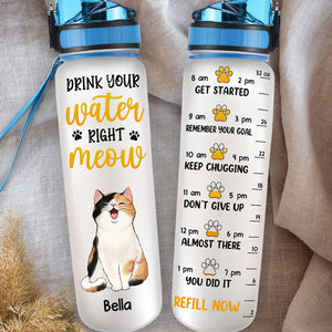 Drink Your Water Right Meow - Cat Personalized Custom Water Tracker Bottle - Gift For Pet Owners, Pet Lovers