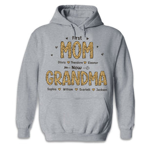First Mom, Now Grandma - Family Personalized Custom Unisex T-shirt, Hoodie, Sweatshirt - Mother's Day, Birthday Gift For Grandma