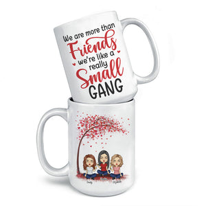 We’re Like A Really Small Gang - Bestie Personalized Custom Mug - Gift For Best Friends, BFF, Sisters