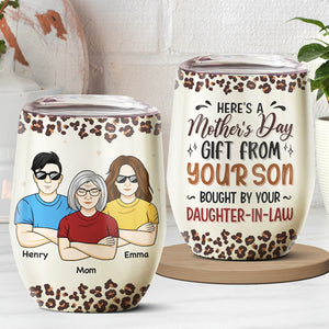 Mom, Here's Your Mother's Day Gift - Family Personalized Custom Wine Tumbler - Mother's Day, Birthday Gift For Mom