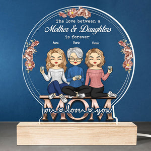 The Love Between Mother & Daughters - Family Personalized Custom Snow Globe Shaped 3D LED Light - Mother's Day, Birthday Gift For Mom From Daughter