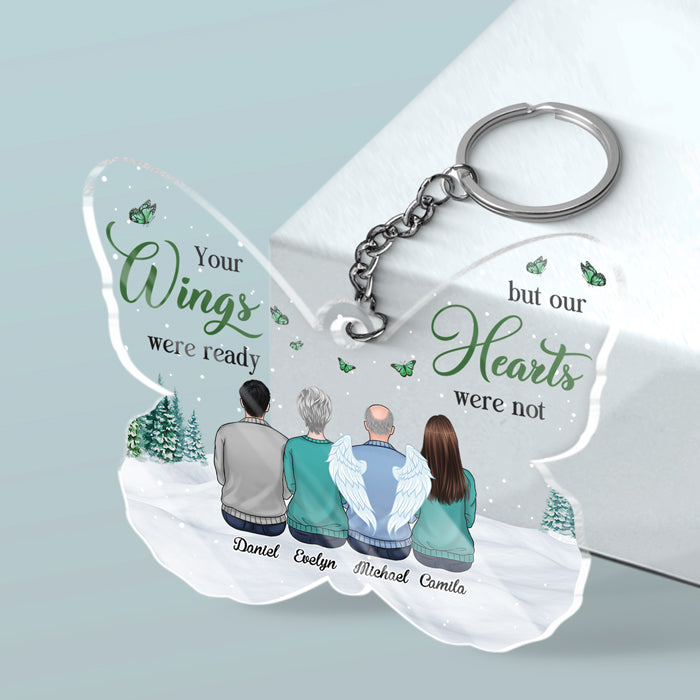 Your Wings Were Ready, But My Heart Was Not - Memorial Personalized Custom Butterfly Shaped Acrylic Keychain - Sympathy Gift, Gift For Family Members