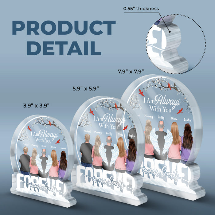 I'm Always With You - Memorial Personalized Custom Snow Globe Shaped Acrylic Plaque - Sympathy Gift, Gift For Family Members
