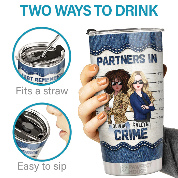 Bestie, Partners In Crime - Bestie Personalized Custom Tumbler - Gift For Best Friends, BFF, Sisters