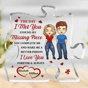 The Day I Met You, I Found My Missing Piece - Couple Personalized Custom Puzzle Shaped Acrylic Plaque - Gift For Husband Wife, Anniversary