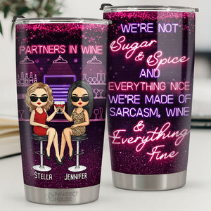Partners In Wine, We’re Made Of Sarcasm, Wine & Everything Fine - Bestie Personalized Custom Tumbler - Gift For Best Friends, BFF, Sisters