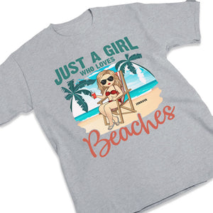 Just A Girl Who Loves Beaches - Personalized Unisex T-shirt, Hoodie - Gift For Bestie