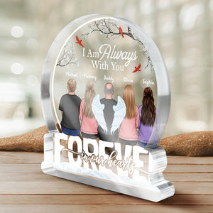 I'm Always With You - Memorial Personalized Custom Snow Globe Shaped Acrylic Plaque - Sympathy Gift, Gift For Family Members