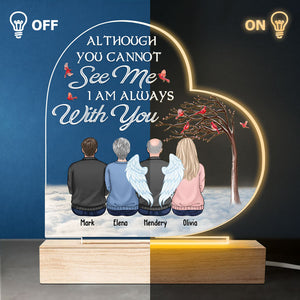 Although You Can't See Me, I'm Always With You - Memorial Personalized Custom Heart Shaped 3D LED Light - Sympathy Gift, Gift For Family Members