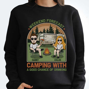 Camping With A Good Chance Of Drinking - Personalized Unisex T-shirt, Hoodie, Sweatshirt - Gift For Couple, Husband Wife, Anniversary, Engagement, Wedding, Marriage, Camping Gift