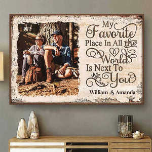 Next To You Is One Of My Favorite Places To Be - Upload Image, Gift For Couples, Husband Wife - Personalized Horizontal Poster.