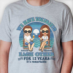 We Have Tolerated Each Other For Many Years, It's Remarkable - Personalized Unisex T-shirt, Hoodie, Sweatshirt - Gift For Couple, Husband Wife, Anniversary, Engagement, Wedding, Marriage Gift