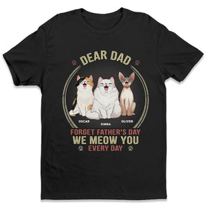 Meow You Every Day - Cat Personalized Custom Unisex T-shirt, Hoodie, Sweatshirt - Father's Day, Gift For Pet Owners, Pet Lovers