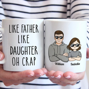 Oh Crap Like Father Like Daughter - Family Personalized Mug - Gift For Family Members