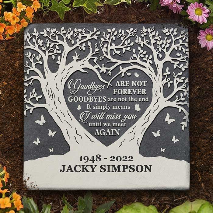 Goodbyes Are Not Forever Goodbyes Are Not The End - Personalized Memorial Stone, Human Grave Marker - Memorial Gift, Sympathy Gift