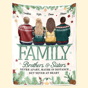 Family Members Never Apart At Heart - Family Personalized Custom Blanket - Christmas Gift For Christmas Gift For Siblings, Brothers, Sisters