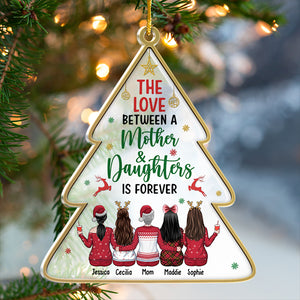 The Love Between A Mother And Daughters Is Forever - Personalized Custom Christmas Tree Shaped Acrylic Christmas Ornament - Gift For Family, Christmas Gift